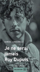 Je ne serai jamais Roy Dupuis